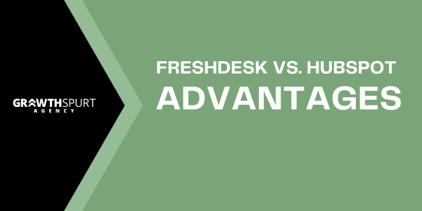 Comparing Freshdesk and HubSpot Service Hub Advantages