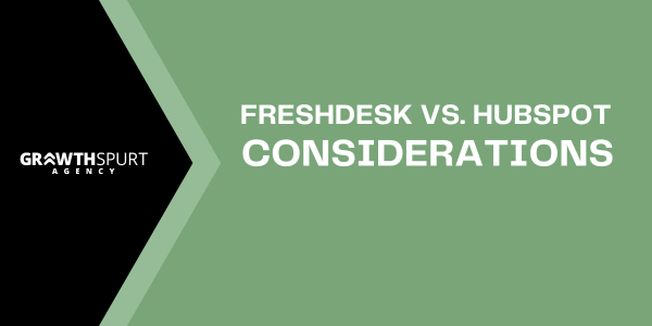 Key Considerations to Compare Freshdesk and HubSpot