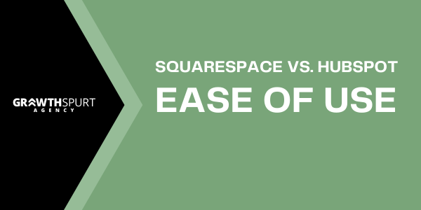 Squarespace vs. HubSpot Ease of Use