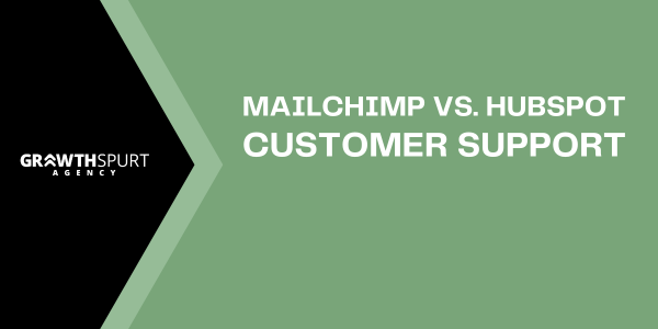 Compare the support network of HubSpot and Mailchimp