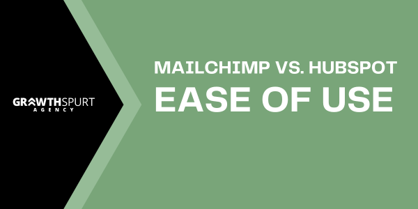 Which is easier to use - Mailchimp or HubSpot?