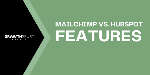 Comparing key features of HubSpot and Mailchimp