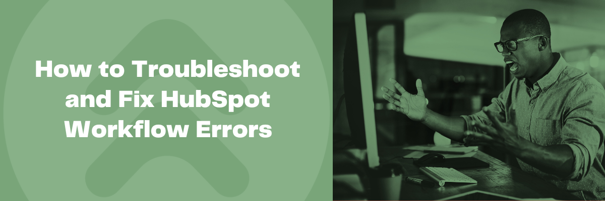 Learn how to troubleshoot errors in your HubSpot workflows