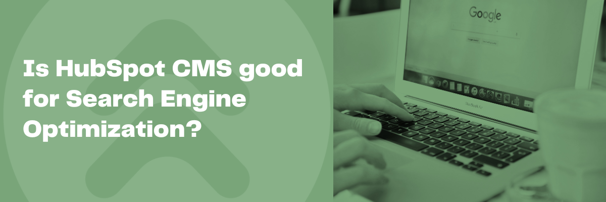 Is HubSpot CMS good for Search Engine Optimization