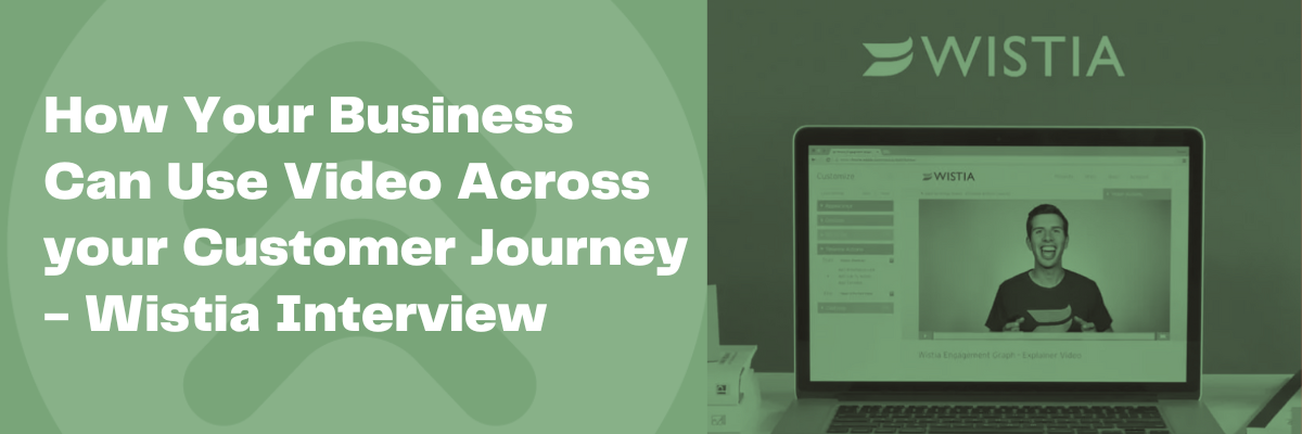 Using Video for your Customer Journey