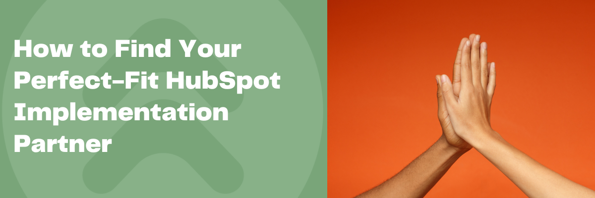 Find your ideal HubSpot implementation partner agency