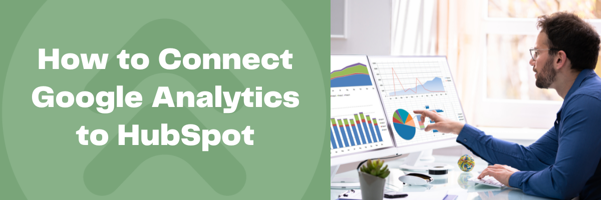 Learn how to connect your Google Analytics to HubSpot