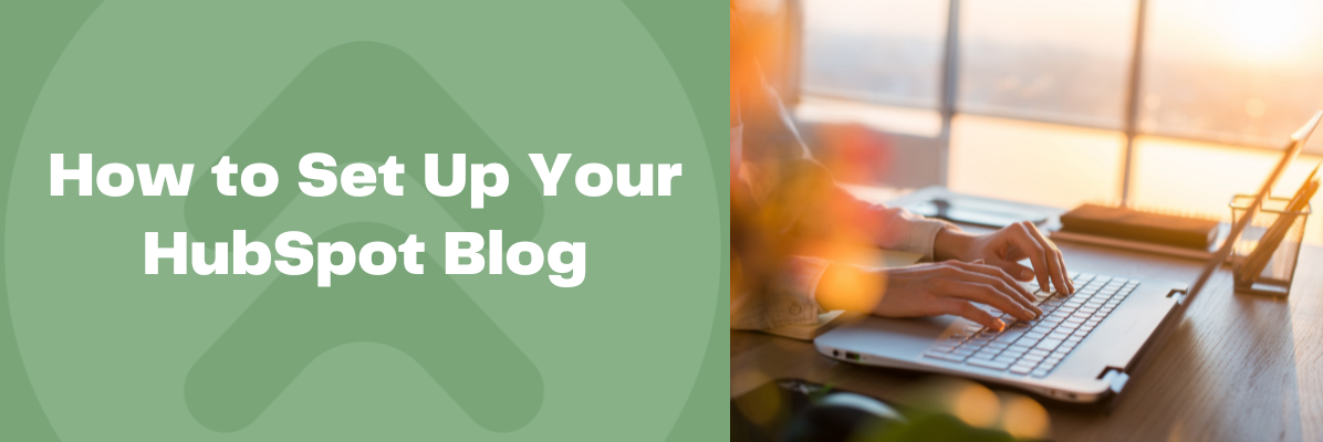 Learn how to set up your HubSpot blog