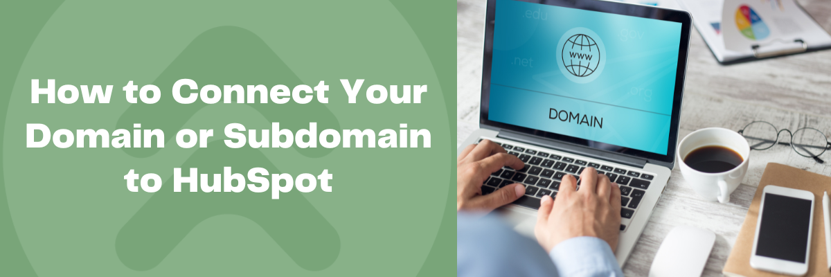 Follow these steps to connect your domain to HubSpot
