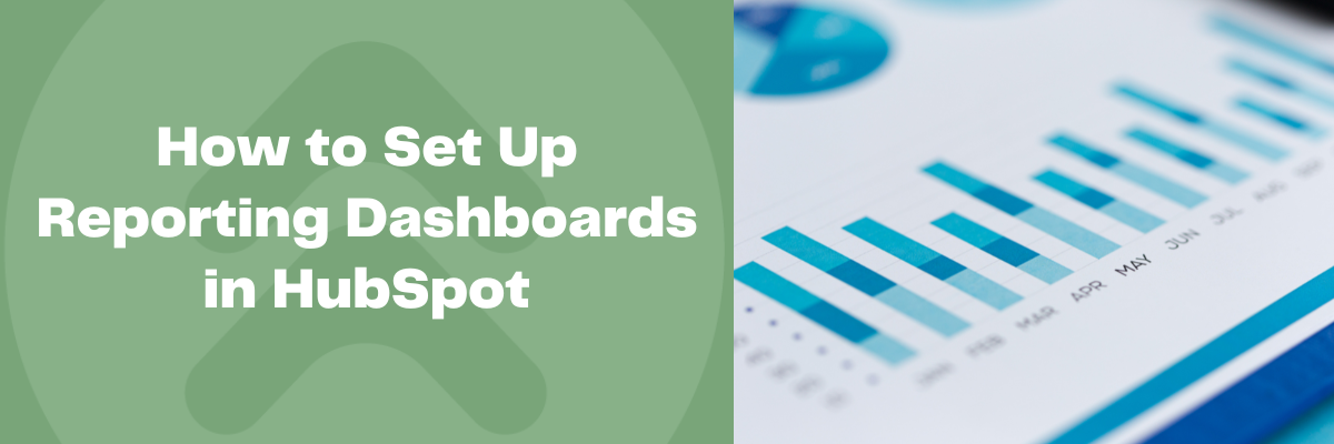 Follow these steps to set up your reporting dashboard in HubSpot